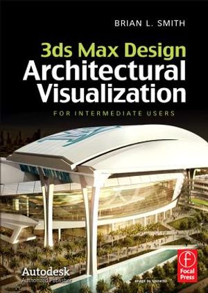 3ds Max Design Architectural Visualization: For Intermediate Users image number 0