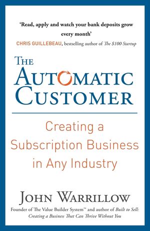 The Automatic Customer: Creating a Subscription Business in Any Industry image number 0