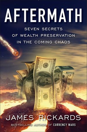 Aftermath: Seven Secrets of Wealth Preservation in the Coming Chaos image number 0