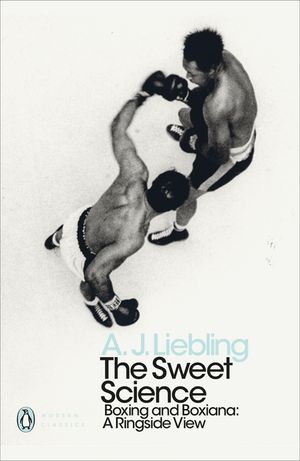 The Sweet Science: Boxing and Boxiana - A Ringside View image number 0