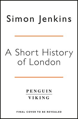 A Short History of London: The Creation of the World's Greatest City image number 0
