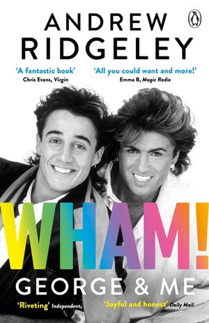 Wham! George & Me: Celebrate 40 Years of Wham! with the Sunday Times Bestseller image number 0