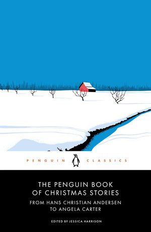 The Penguin Book of Christmas Stories: From Hans Christian Andersen to Angela Carter image number 0