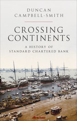 Crossing Continents: A History of Standard Chartered Bank image number 0