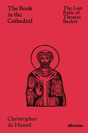 The Book in the Cathedral: The Last Relic of Thomas Becket image number 0