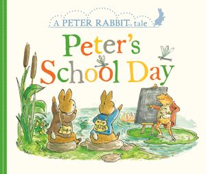 Peter's School Day: A Peter Rabbit Tale image number 0