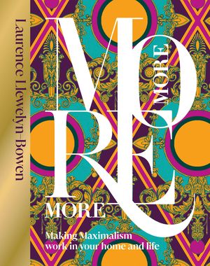 More More More: Making Maximalism Work in Your Home and Life image number 0