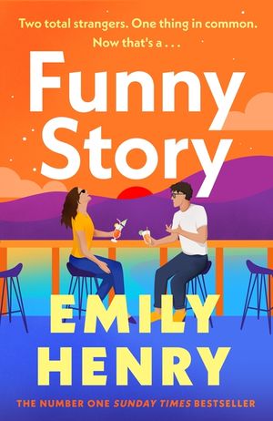 Funny Story: A shimmering, joyful new novel about a pair of opposites with the wrong thing in common, from #1 New York Times and Su image number 0