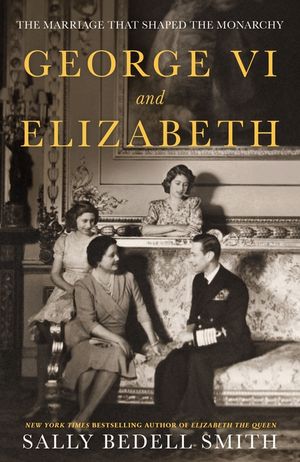 George VI and Elizabeth: The Marriage That Shaped the Monarchy image number 0