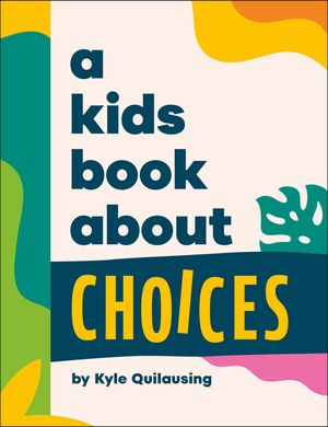 A Kids Book about Choices image number 0