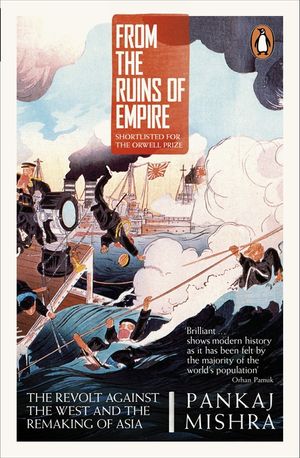 From the Ruins of Empire : The Revolt Against the West and the Remaking of Asia image number 0