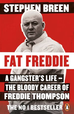 Fat Freddie: A Gangster's Life - The Bloody Career of Freddie Thompson image number 0