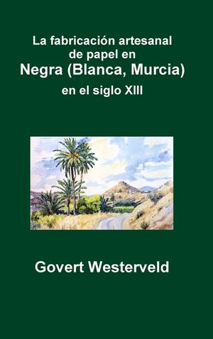 La fabricaci&oacute;n artesanal de papel en Negra (Blanca, Murcia) en el siglo XIII image number 0
