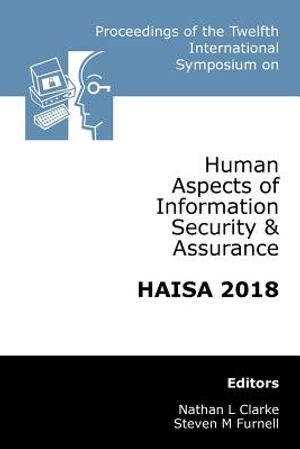 Proceedings of the Twelfth International Symposium on Human Aspects of Information Security & Assurance (HAISA 2018) image number 0