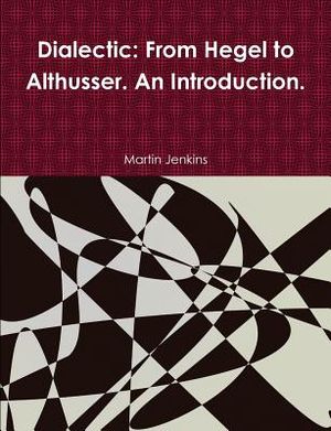 Dialectic: From Hegel to Althusser. An Introduction. image number 0