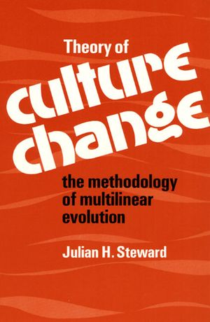 Theory of Culture Change: The Methodology of Multilinear Evolution image number 0