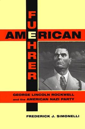 American Fuehrer: George Lincoln Rockwell and the American Nazi Party image number 0