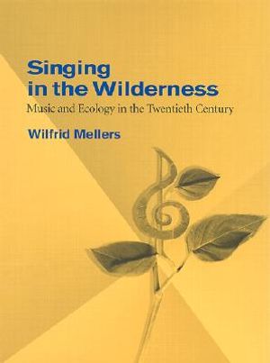 Singing in the Wilderness: Music and Ecology in the Twentieth Century image number 0
