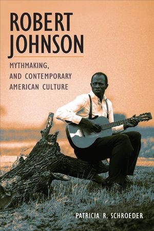 Robert Johnson, Mythmaking, and Contemporary American Culture image number 0