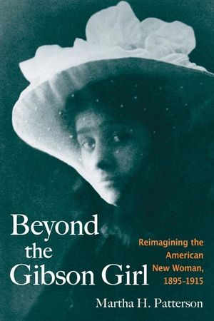 Beyond the Gibson Girl: Reimagining the American New Woman, 1895-1915 image number 0
