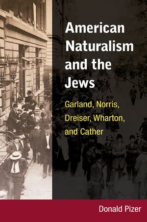 American Naturalism and the Jews: Garland, Norris, Dreiser, Wharton, and Cather image number 0