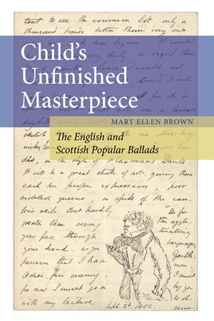 Child's Unfinished Masterpiece: The English and Scottish Popular Ballads image number 0
