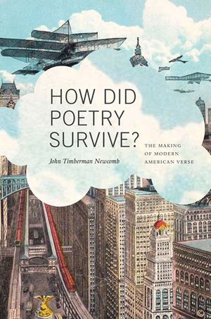 How Did Poetry Survive?: The Making of Modern American Verse image number 0