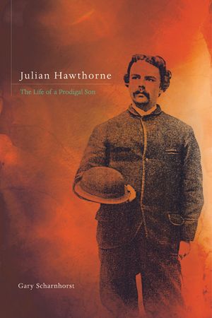 Julian Hawthorne: The Life of a Prodigal Son image number 0