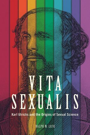 Vita Sexualis: Karl Ulrichs and the Origins of Sexual Science image number 0