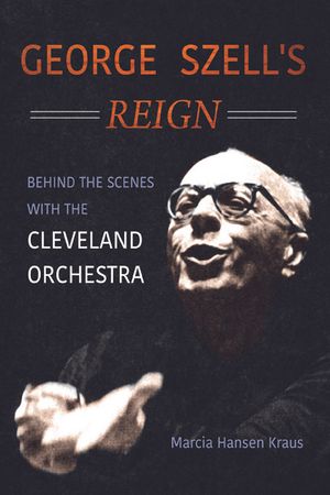 George Szell's Reign: Behind the Scenes with the Cleveland Orchestra image number 0
