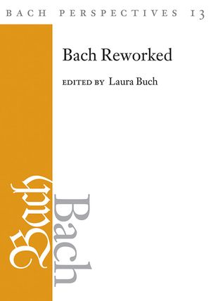 Bach Perspectives, Volume 13: Bach Reworked image number 0