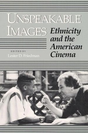 Unspeakable Images: Ethnicity and the American Cinema image number 0