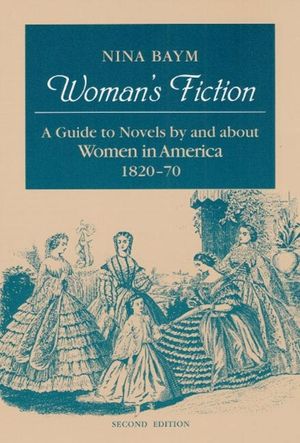Woman's Fiction: A Guide to Novels by and about Women in America, 1820-70 image number 0