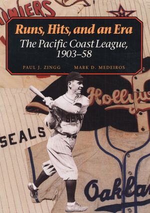 Runs, Hits, and an Era: The Pacific Coast League, 1903-58 image number 0