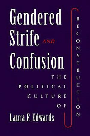 Gendered Strife & Confusion: The Political Culture of Reconstruction image number 0