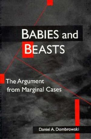 Babies and Beasts: The Argument from Marginal Cases image number 0