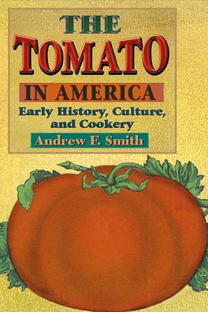The Tomato in America: Early History, Culture, and Cookery image number 0