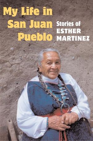 My Life in San Juan Pueblo: Stories of Esther Martinez image number 0