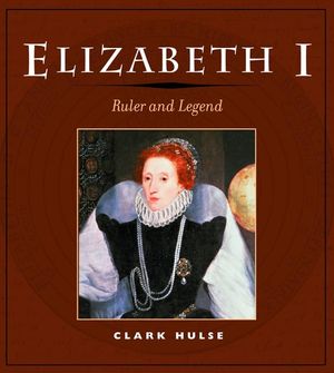 Elizabeth I: Ruler and Legend image number 0