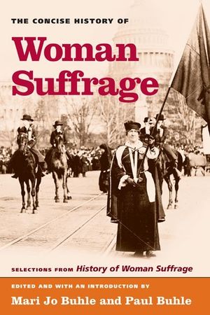 The Concise History of Woman Suffrage: Selections from History of Woman Suffrage, by Elizabeth Cady Stanton, Susan B. Anthony, Matilda Joslyn Gage, an image number 0