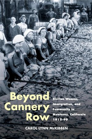 Beyond Cannery Row: Sicilian Women, Immigration, and Community in Monterey, California, 1915-99 image number 0