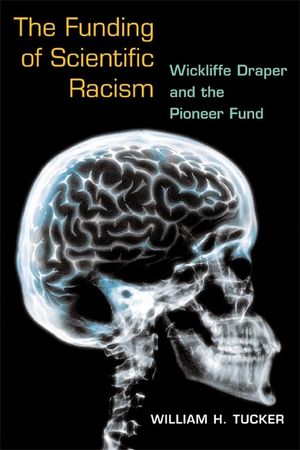 The Funding of Scientific Racism: Wickliffe Draper and the Pioneer Fund image number 0