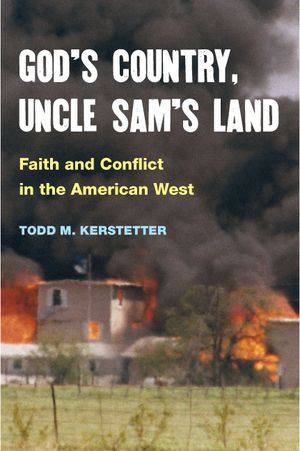God's Country, Uncle Sam's Land: Faith and Conflict in the American West image number 0