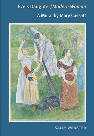 Eve's Daughter/Modern Woman: A Mural by Mary Cassatt image number 0