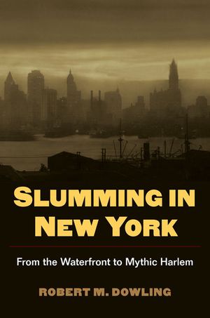 Slumming in New York: From the Waterfront to Mythic Harlem image number 0