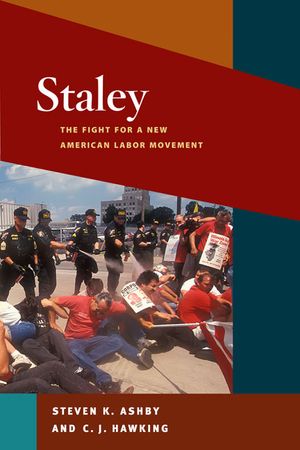 Staley: The Fight for a New American Labor Movement image number 0
