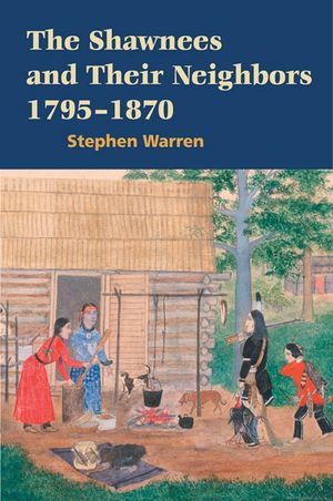 The Shawnees and Their Neighbors, 1795-1870 image number 0