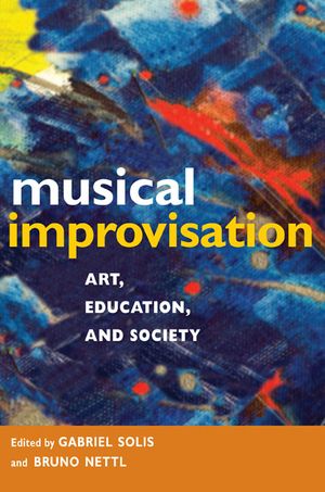 Musical Improvisation: Art, Education, and Society image number 0