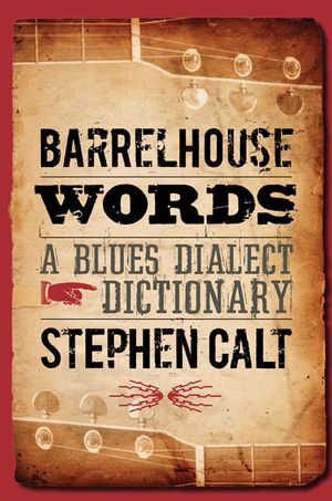 Barrelhouse Words: A Blues Dialect Dictionary image number 0