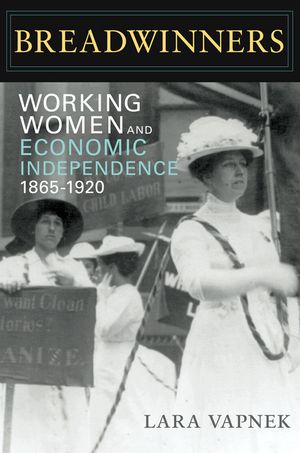 Breadwinners: Working Women and Economic Independence, 1865-1920 image number 0
